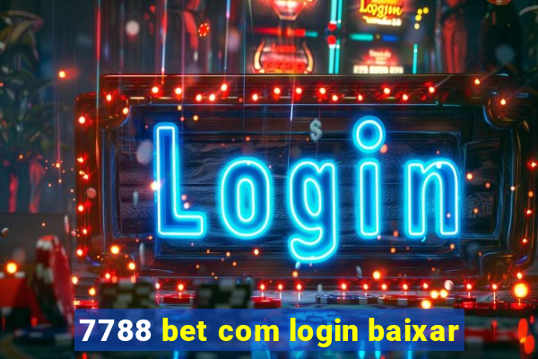 7788 bet com login baixar